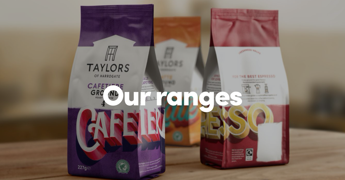 Our Coffees & Ranges Taylors of Harrogate